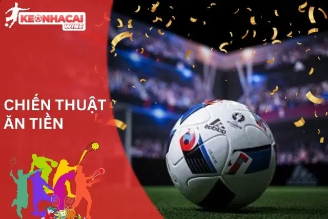 Kèo Chấp: Chiến Thuật Ăn Tiền
